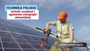Технік з обладнання та систем відновлюваних джерел енергії - Polska Consult TM