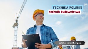 Престижна спеціальність - Технік будівництва - Polska Consult TM